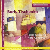 Northern Flowers : Tishchenko - Tishchenko Piano Concerto