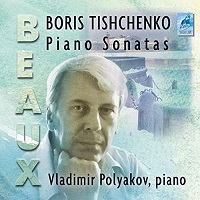 Beaux : Polyakov - Tishchenko Sonatas