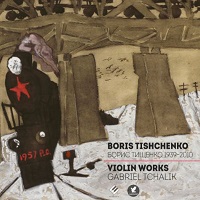 Evidence : Tchalik - Tishchenko Violin Works