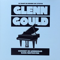 Le Chant du Monde : Gould - Beethoven, Bach