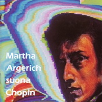 Hunt : Argerich - Chopin Concerto No. 1, Piano Works