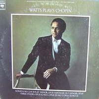 Columbia : Watts - Chopin Sonata No. 2, Fantasie, Etudes