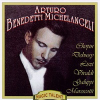 Magic Talent : Michelangeli - Chopin, Debussy Liszt