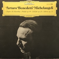 Deutsche Grammophon : Michelangeli - Chopin Mazurkas, Ballade, Scherzo No. 2