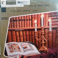 Philips : Arrau - Chopin Preludes