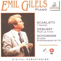 Ermitage : Gilels - Scarlatti, Debussy, Schumann