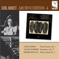 Idil Biret Archive : Biret - Volume 04 - Berg, Webern, Boulez