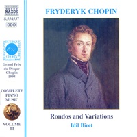 Naxos Chopin Complete Piano Music : Biret - Volume 11 - Rondos and Variations
