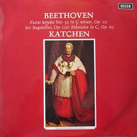 Decca : Katchen - Beethoven Sonata No. 32, Bagatelles, Polonaise