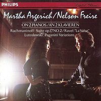 Philips : Argerich, Freire - Rachmaninov, Ravel, Lutoslawski