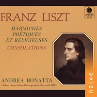 Naive : Bonatta - Liszt Harmonies poétiques et religieuses, Consolations